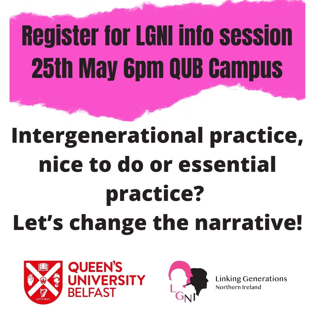 LGNI QUB Open Learning Info Session: Intergenerational practice, nice to do or essential practice? Let’s change the narrative!
